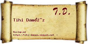 Tihi Damáz névjegykártya
